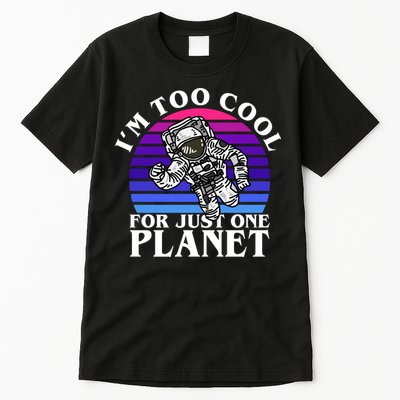 I'm Too Cool For Just One Planet Astronaut Tall T-Shirt