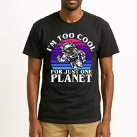 I'm Too Cool For Just One Planet Astronaut Tall T-Shirt