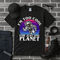 I'm Too Cool For Just One Planet Astronaut Tall T-Shirt