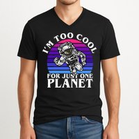 I'm Too Cool For Just One Planet Astronaut V-Neck T-Shirt