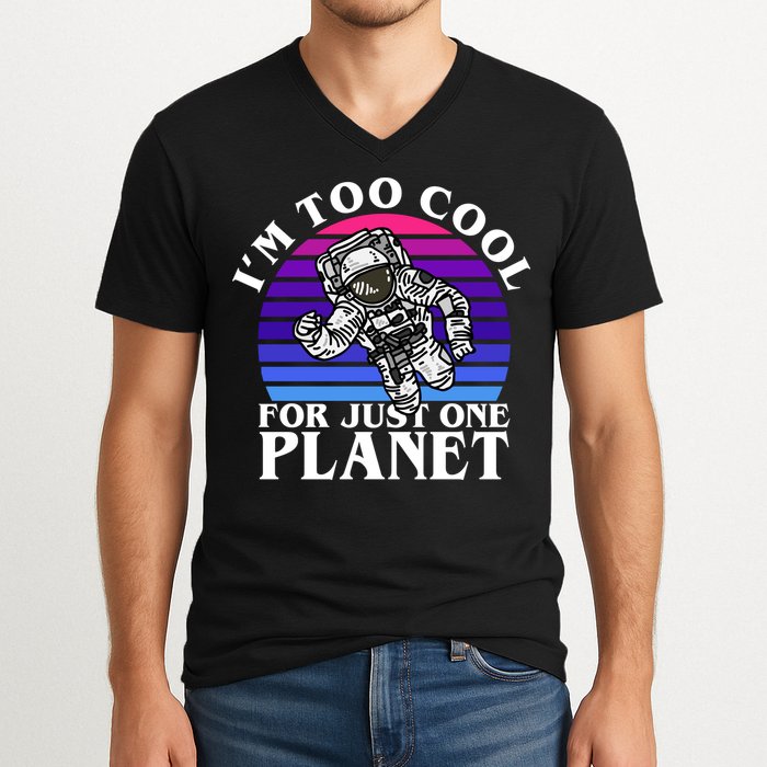 I'm Too Cool For Just One Planet Astronaut V-Neck T-Shirt