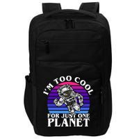 I'm Too Cool For Just One Planet Astronaut Impact Tech Backpack