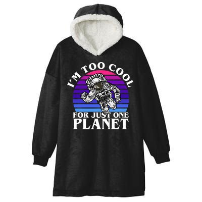 I'm Too Cool For Just One Planet Astronaut Hooded Wearable Blanket