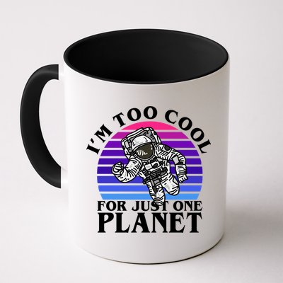 I'm Too Cool For Just One Planet Astronaut Mug