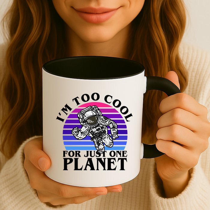 I'm Too Cool For Just One Planet Astronaut Mug