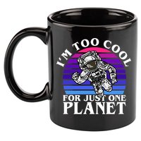 I'm Too Cool For Just One Planet Astronaut 11oz C Handle Ceramic Mug