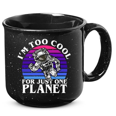 I'm Too Cool For Just One Planet Astronaut 15oz Campfire Ceramic Mug