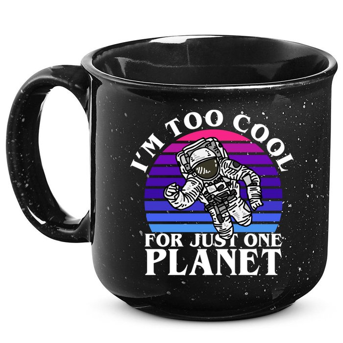 I'm Too Cool For Just One Planet Astronaut 15oz Campfire Ceramic Mug