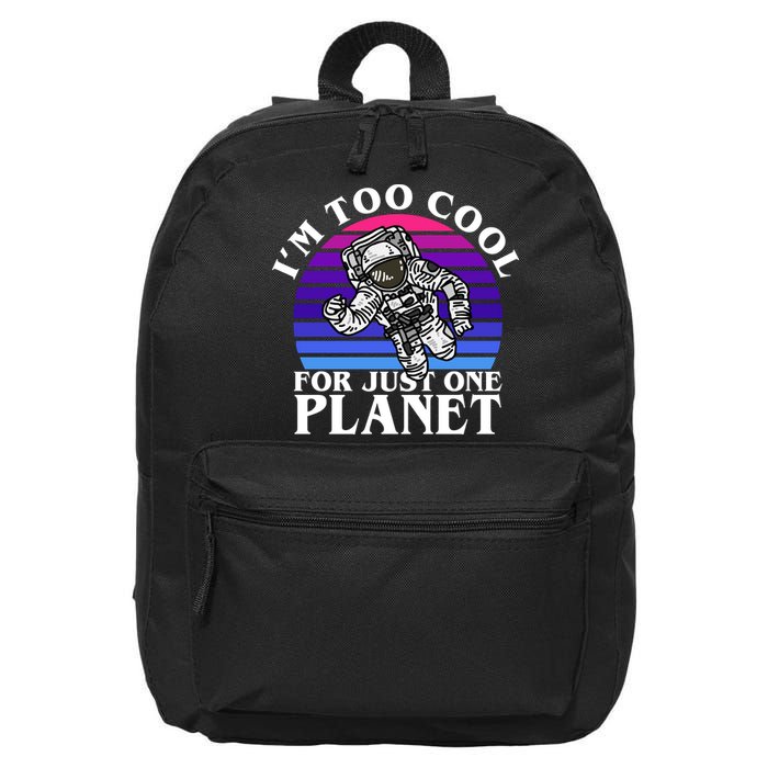 I'm Too Cool For Just One Planet Astronaut 16 in Basic Backpack