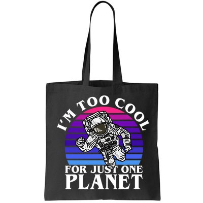I'm Too Cool For Just One Planet Astronaut Bag