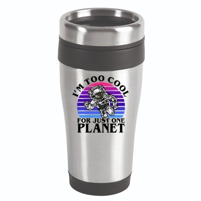 I'm Too Cool For Just One Planet Astronaut 16oz Travel Tumbler