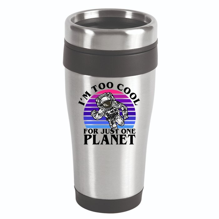 I'm Too Cool For Just One Planet Astronaut 16oz Travel Tumbler