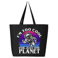 I'm Too Cool For Just One Planet Astronaut 25L Jumbo Tote