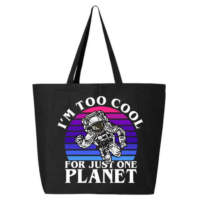 I'm Too Cool For Just One Planet Astronaut 25L Jumbo Tote