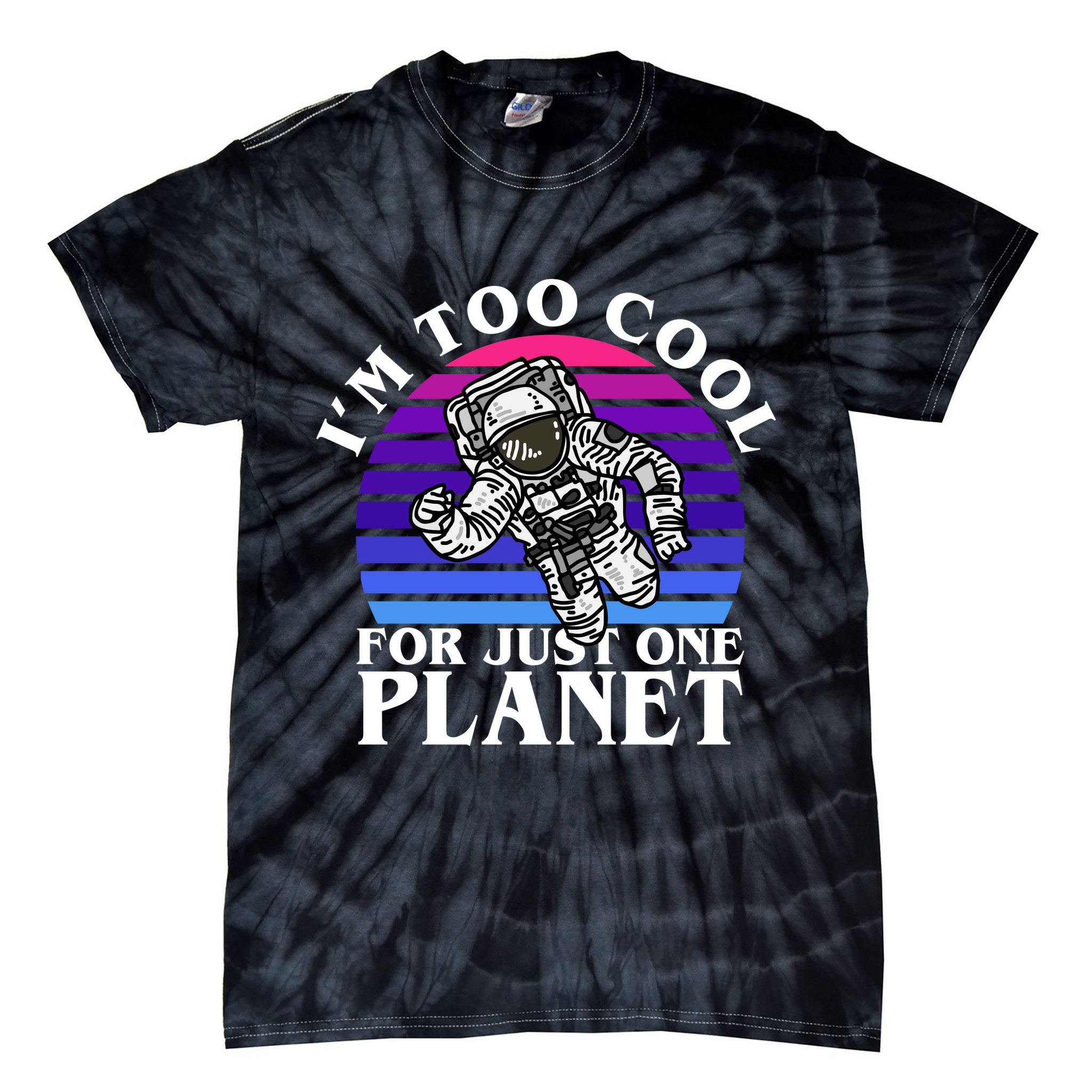I'm Too Cool For Just One Planet Astronaut Tie-Dye T-Shirt