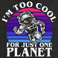 I'm Too Cool For Just One Planet Astronaut Trucker Hat