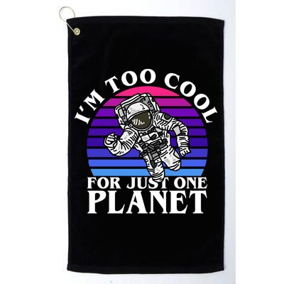 I'm Too Cool For Just One Planet Astronaut Golf Towel