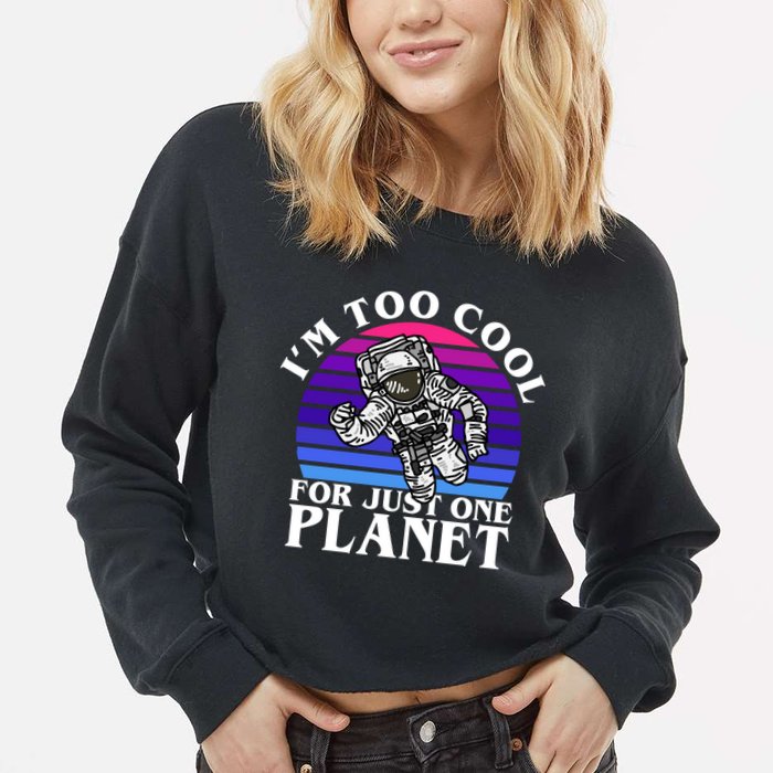 I'm Too Cool For Just One Planet Astronaut Cropped Pullover Crew