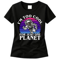 I'm Too Cool For Just One Planet Astronaut Womens T-Shirt