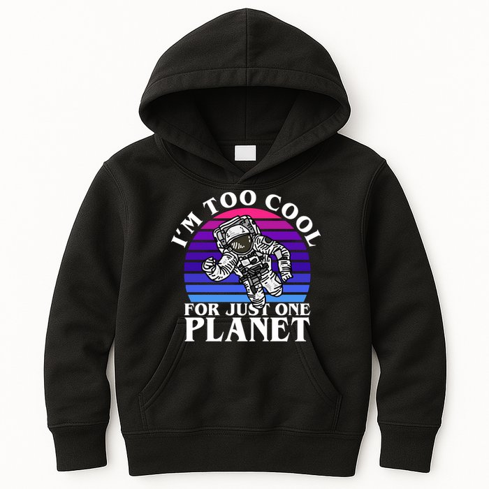I'm Too Cool For Just One Planet Astronaut Kids Hoodie