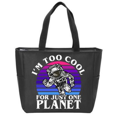 I'm Too Cool For Just One Planet Astronaut Zip Tote Bag