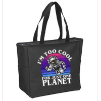 I'm Too Cool For Just One Planet Astronaut Zip Tote Bag
