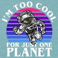 I'm Too Cool For Just One Planet Astronaut Sueded Cloud Jersey T-Shirt