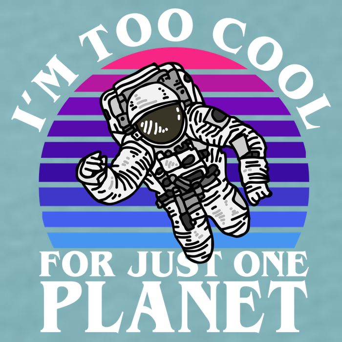 I'm Too Cool For Just One Planet Astronaut Sueded Cloud Jersey T-Shirt