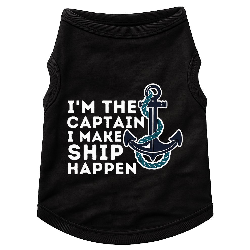 IM The Captain I Make Ship Happen Boat Captain & Boating Doggie Tank