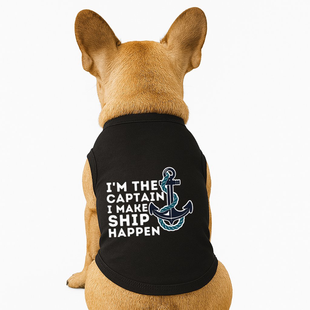 IM The Captain I Make Ship Happen Boat Captain & Boating Doggie Tank