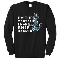 IM The Captain I Make Ship Happen Boat Captain & Boating Sweatshirt