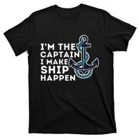 IM The Captain I Make Ship Happen Boat Captain & Boating T-Shirt