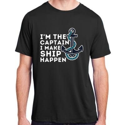 IM The Captain I Make Ship Happen Boat Captain & Boating Adult ChromaSoft Performance T-Shirt