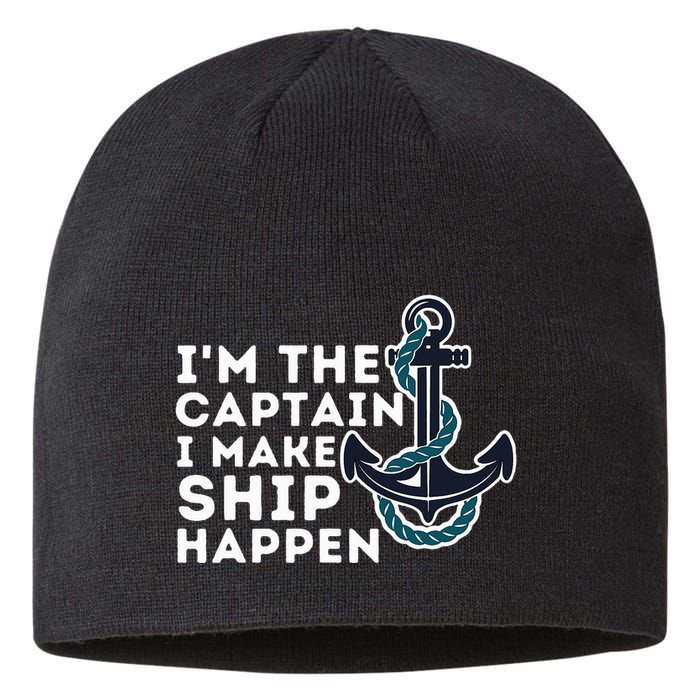 IM The Captain I Make Ship Happen Boat Captain & Boating Sustainable Beanie