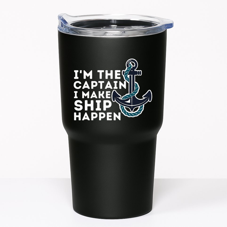 IM The Captain I Make Ship Happen Boat Captain & Boating Tumbler