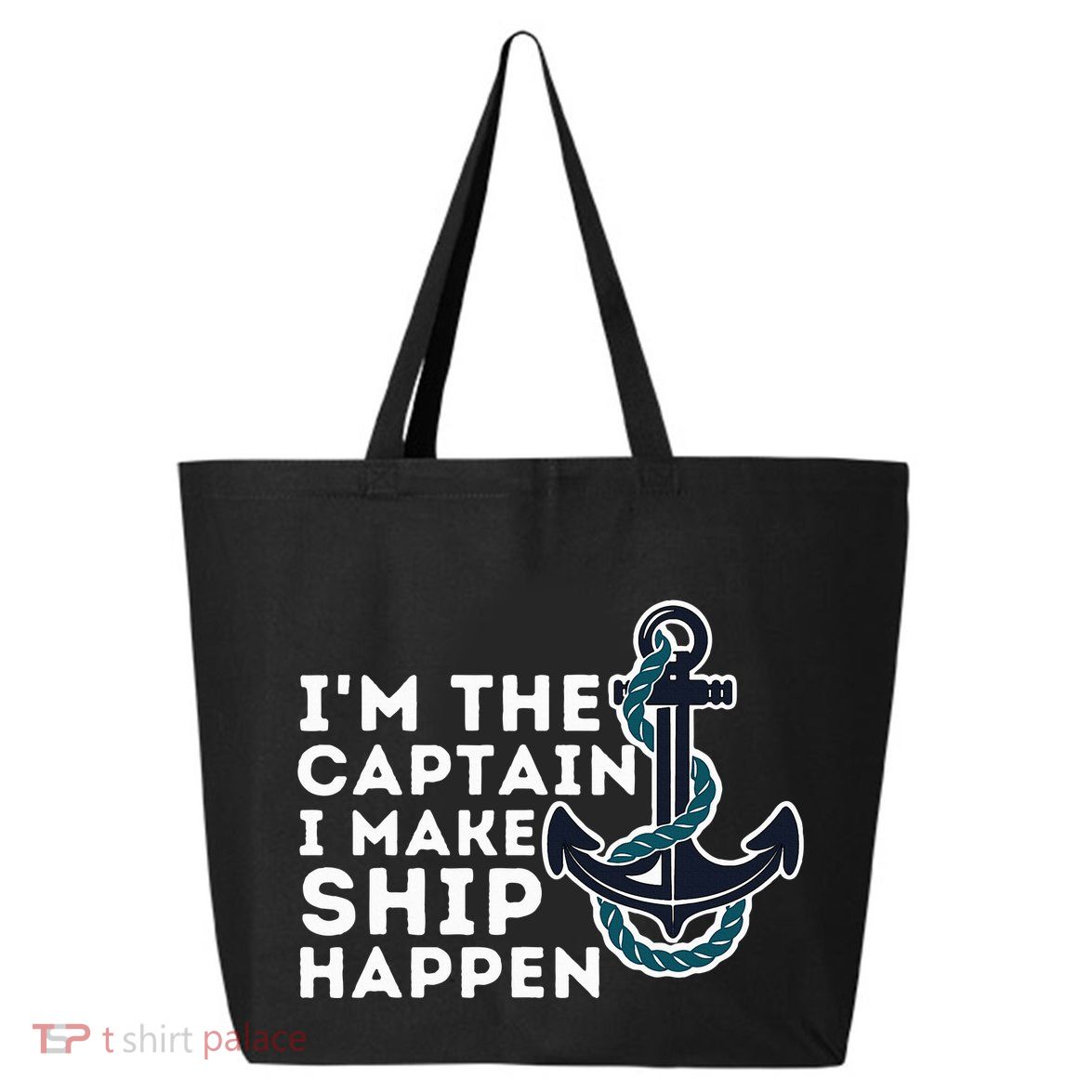 IM The Captain I Make Ship Happen Boat Captain & Boating 25L Jumbo Tote