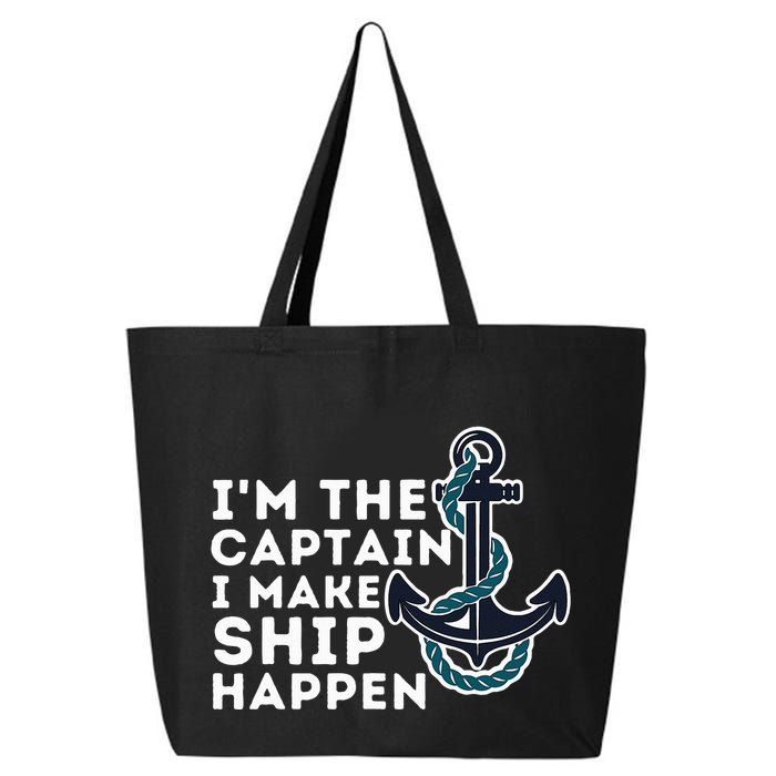 IM The Captain I Make Ship Happen Boat Captain & Boating 25L Jumbo Tote