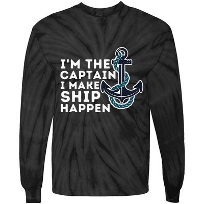 IM The Captain I Make Ship Happen Boat Captain & Boating Tie-Dye Long Sleeve Shirt
