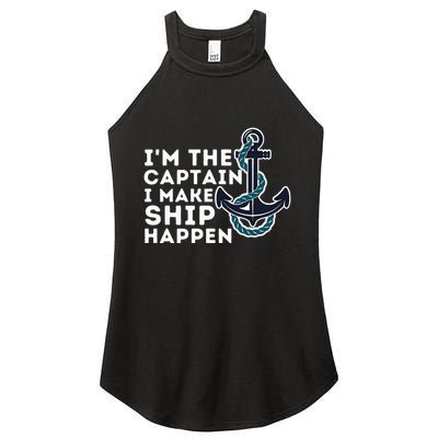 IM The Captain I Make Ship Happen Boat Captain & Boating Women's Perfect Tri Rocker Tank