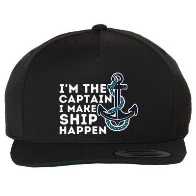 IM The Captain I Make Ship Happen Boat Captain & Boating Wool Snapback Cap