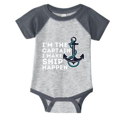 IM The Captain I Make Ship Happen Boat Captain & Boating Infant Baby Jersey Bodysuit