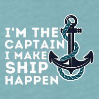 IM The Captain I Make Ship Happen Boat Captain & Boating Sueded Cloud Jersey T-Shirt