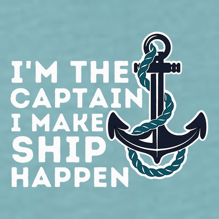 IM The Captain I Make Ship Happen Boat Captain & Boating Sueded Cloud Jersey T-Shirt