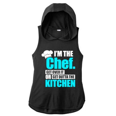 Im The Chef Get Over It Or Get Outta The Kitchen Ladies PosiCharge Tri-Blend Wicking Draft Hoodie Tank