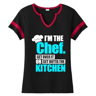 Im The Chef Get Over It Or Get Outta The Kitchen Ladies Halftime Notch Neck Tee