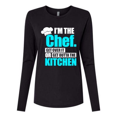 Im The Chef Get Over It Or Get Outta The Kitchen Womens Cotton Relaxed Long Sleeve T-Shirt