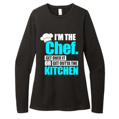 Im The Chef Get Over It Or Get Outta The Kitchen Womens CVC Long Sleeve Shirt