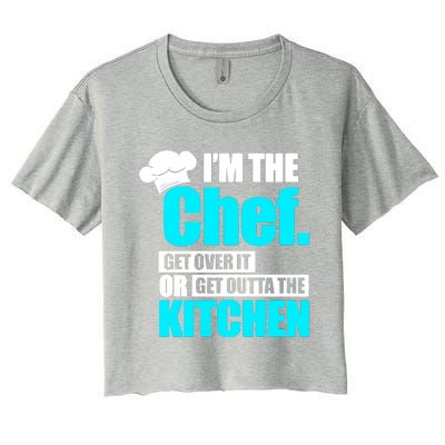 Im The Chef Get Over It Or Get Outta The Kitchen Women's Crop Top Tee