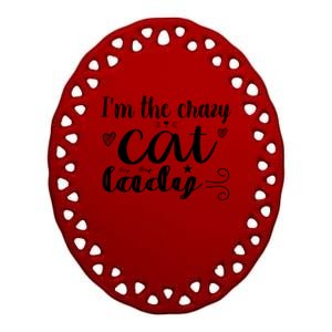 I'm The Crazy Cat Lady Ceramic Oval Ornament