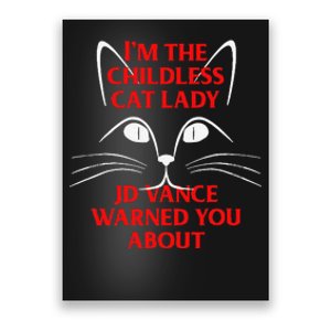 IM The Childless Cat Lady Jd Vance Warned You About Poster